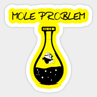 Mole problem Sticker